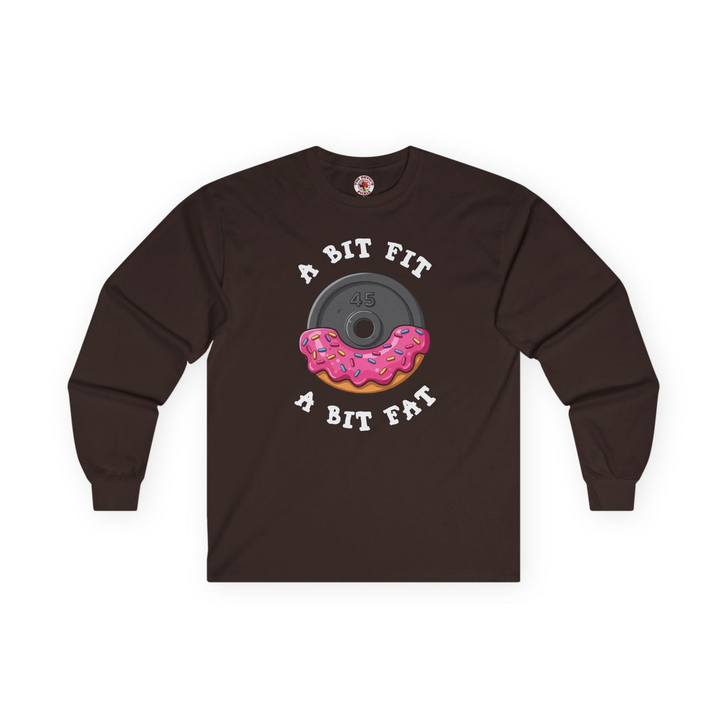 A Bit Fit, A Bit Fat Long Sleeve Tee The Devil's Pickle