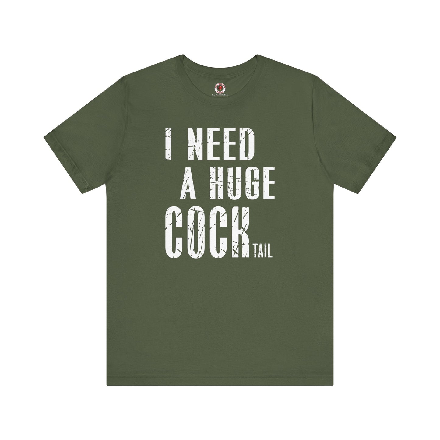 I Need A Huge Cocktail T-Shirt The Devil's Pickle