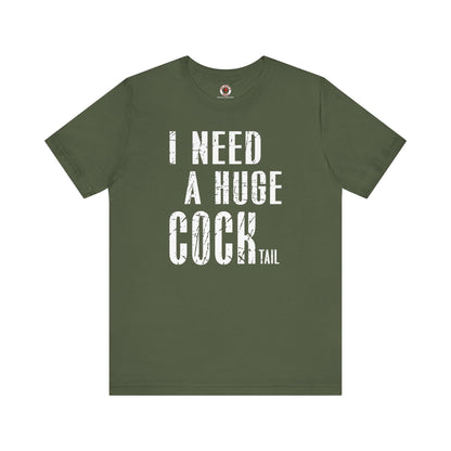 I Need A Huge Cocktail T-Shirt The Devil's Pickle