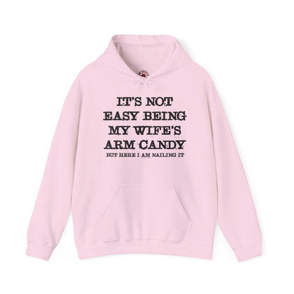 It's Not Easy Being My Wife's Arm Candy Hooded Sweatshirt The Devil's Pickle