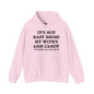 It's Not Easy Being My Wife's Arm Candy Hooded Sweatshirt The Devil's Pickle
