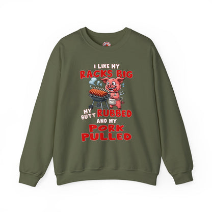 I Like My Racks Big My Butt Rubbed and My Pork Pulled Crewneck Sweatshirt The Devil's Pickle