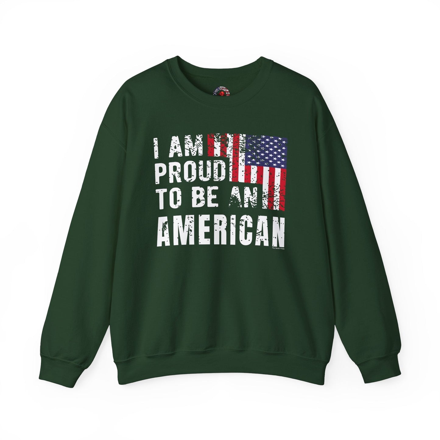 I Am Proud To Be An American Crewneck Sweatshirt The Devil's Pickle