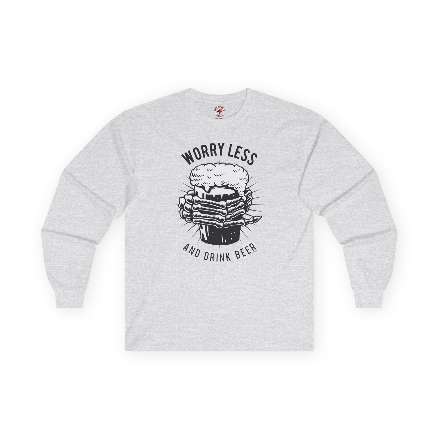 Worry Less and Drink Beer Long Sleeve Tee The Devil's Pickle