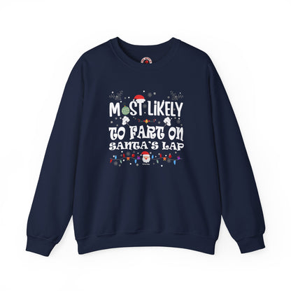 Most Likely To Fart On Santa's Lap Crewneck Sweatshirt The Devil's Pickle