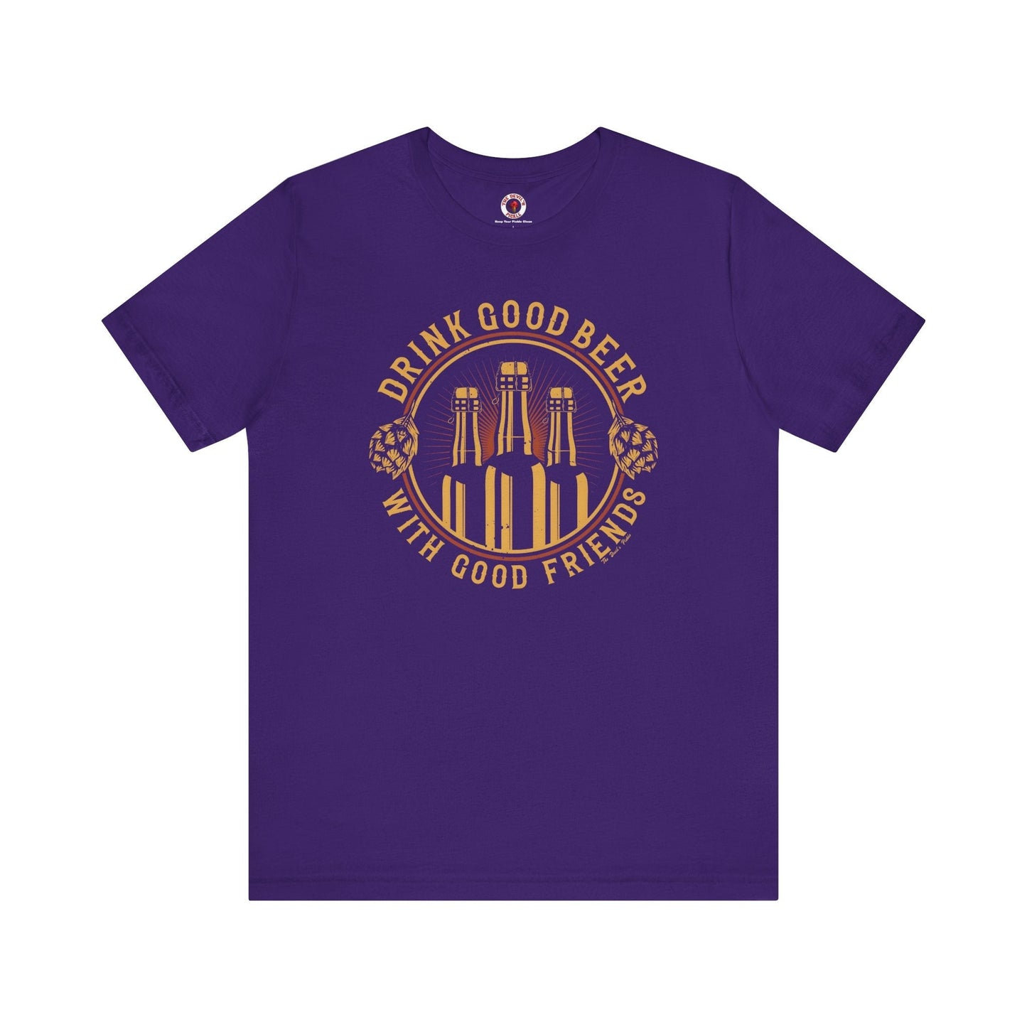 Drink Good Beer With Good Friends T-Shirt. The Devil's Pickle