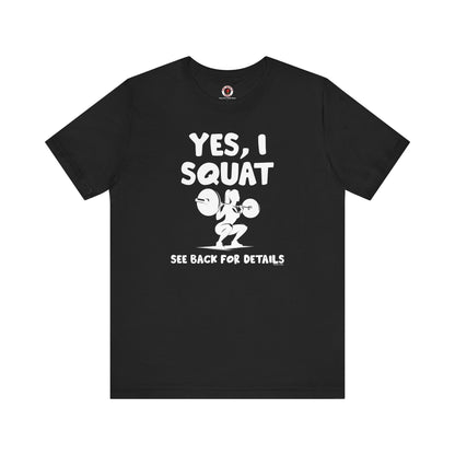 Yes, I Squat T-Shirt The Devil's Pickle
