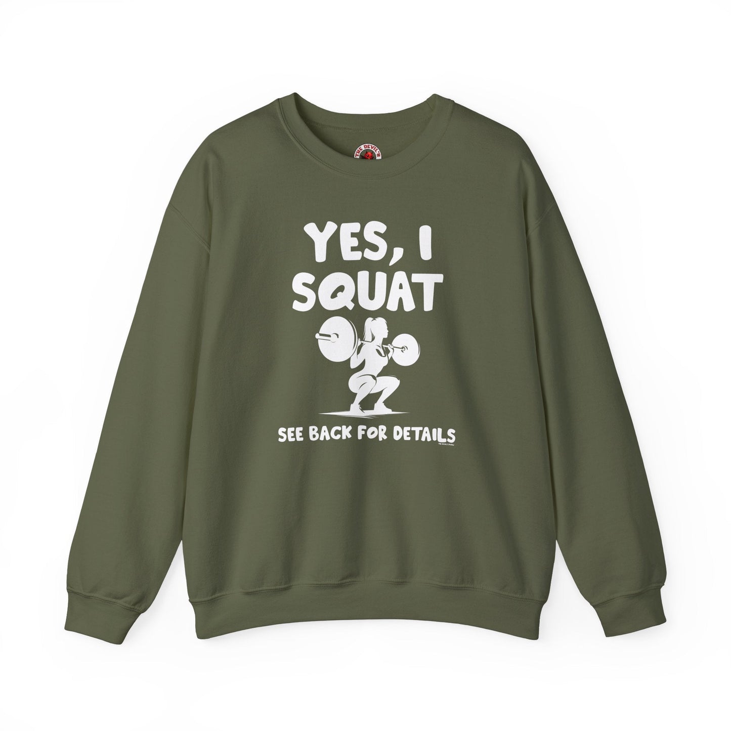 Yes, I Squat Crewneck Sweatshirt The Devil's Pickle