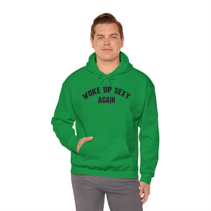 Woke Up Sexy Again Hooded Sweatshirt The Devil's Pickle