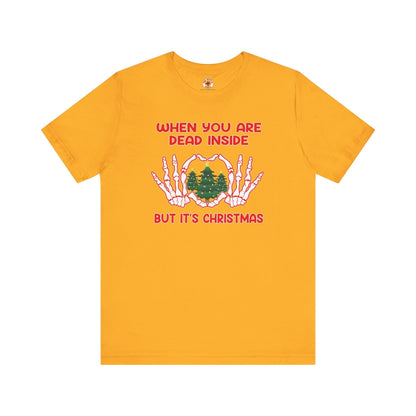When You Are Dead Inside But It's Christmas T-Shirt The Devil's Pickle