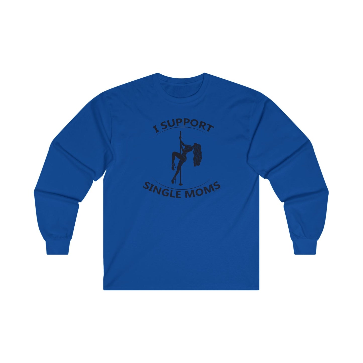 I Support Single Moms Long Sleeve Tee The Devil's Pickle