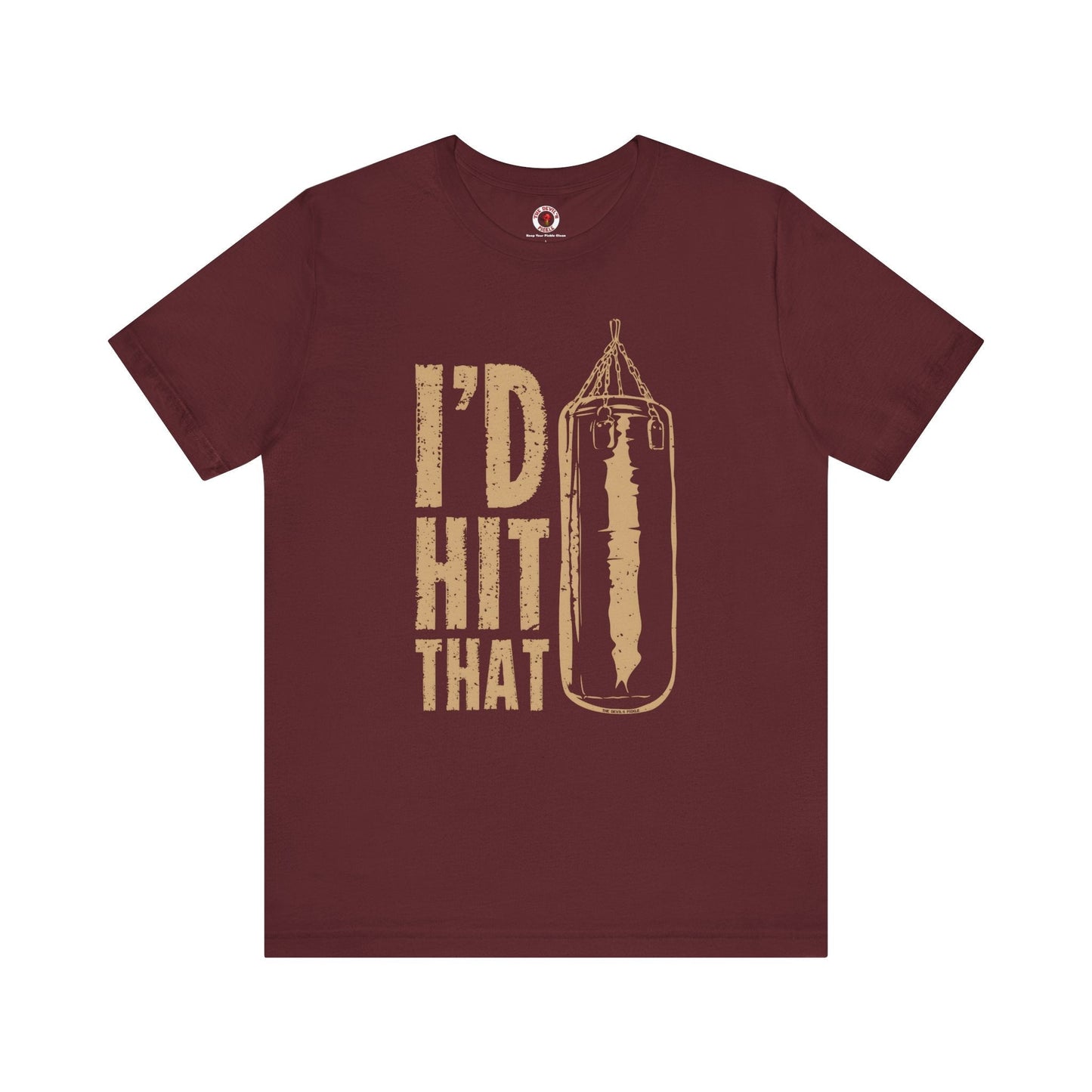 I'd Hit That T-Shirt The Devil's Pickle