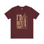 I'd Hit That T-Shirt The Devil's Pickle