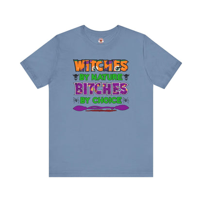 Witches By Nature Bitches By Choice T-Shirt The Devil's Pickle