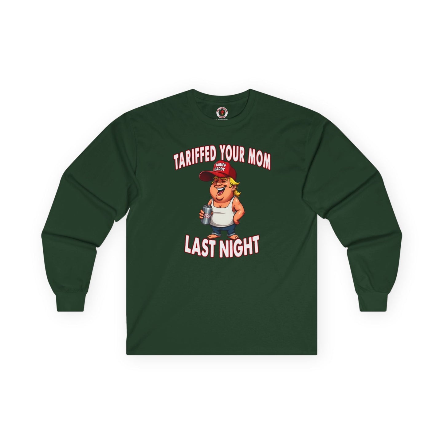 Tariffed Your Mom Last Night Long Sleeve Tee The Devil's Pickle