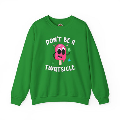 Don't Be A Twatsicle Crewneck Sweatshirt The Devil's Pickle