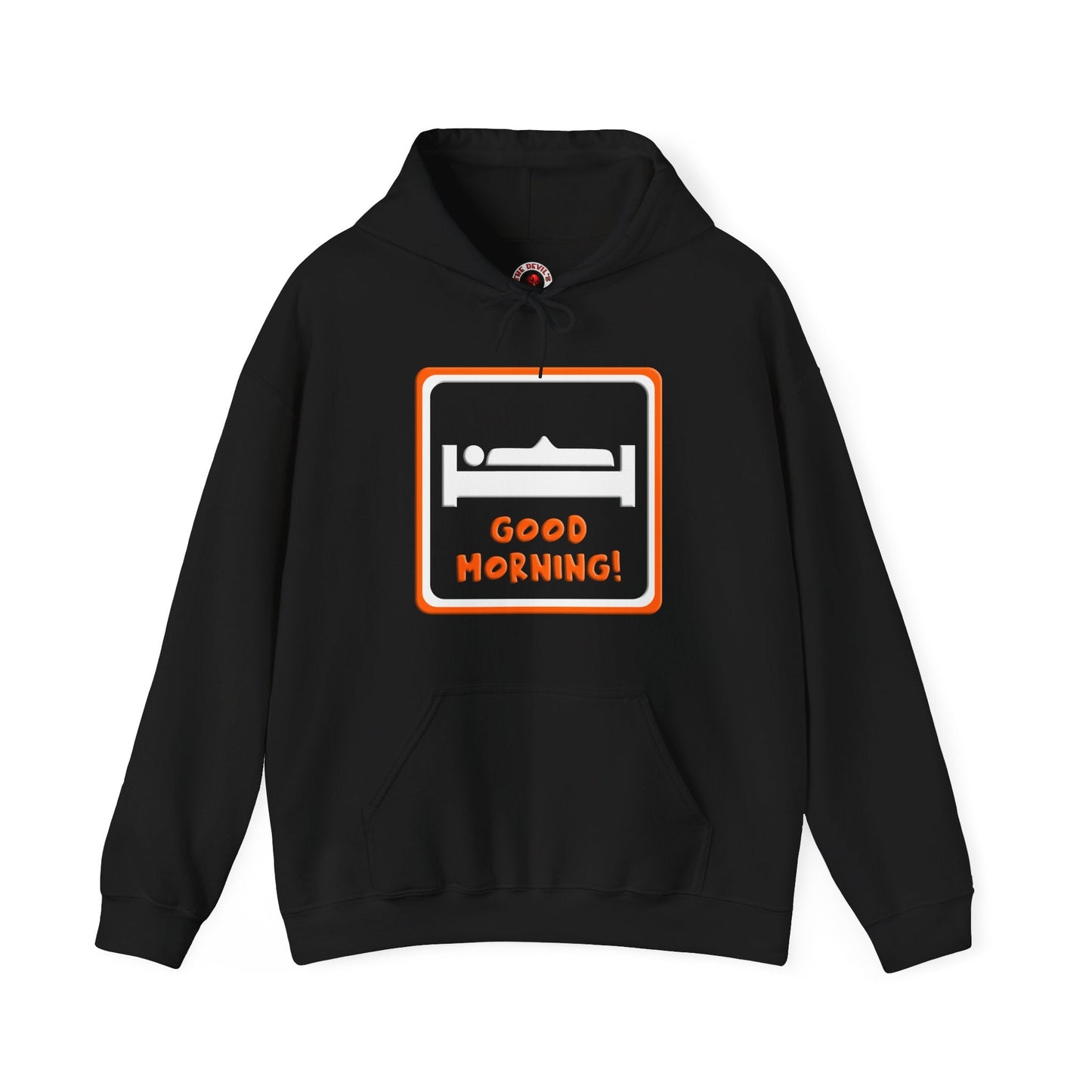 Good Morning Hooded Sweatshirt The Devil's Pickle