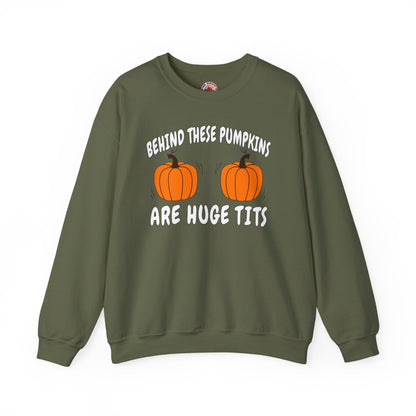 Behind These Pumpkins Are Huge Tits Crewneck Sweatshirt The Devil's Pickle