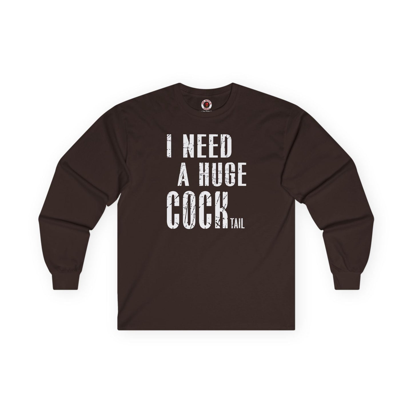 I Need A Huge Cocktail Long Sleeve Tee The Devil's Pickle