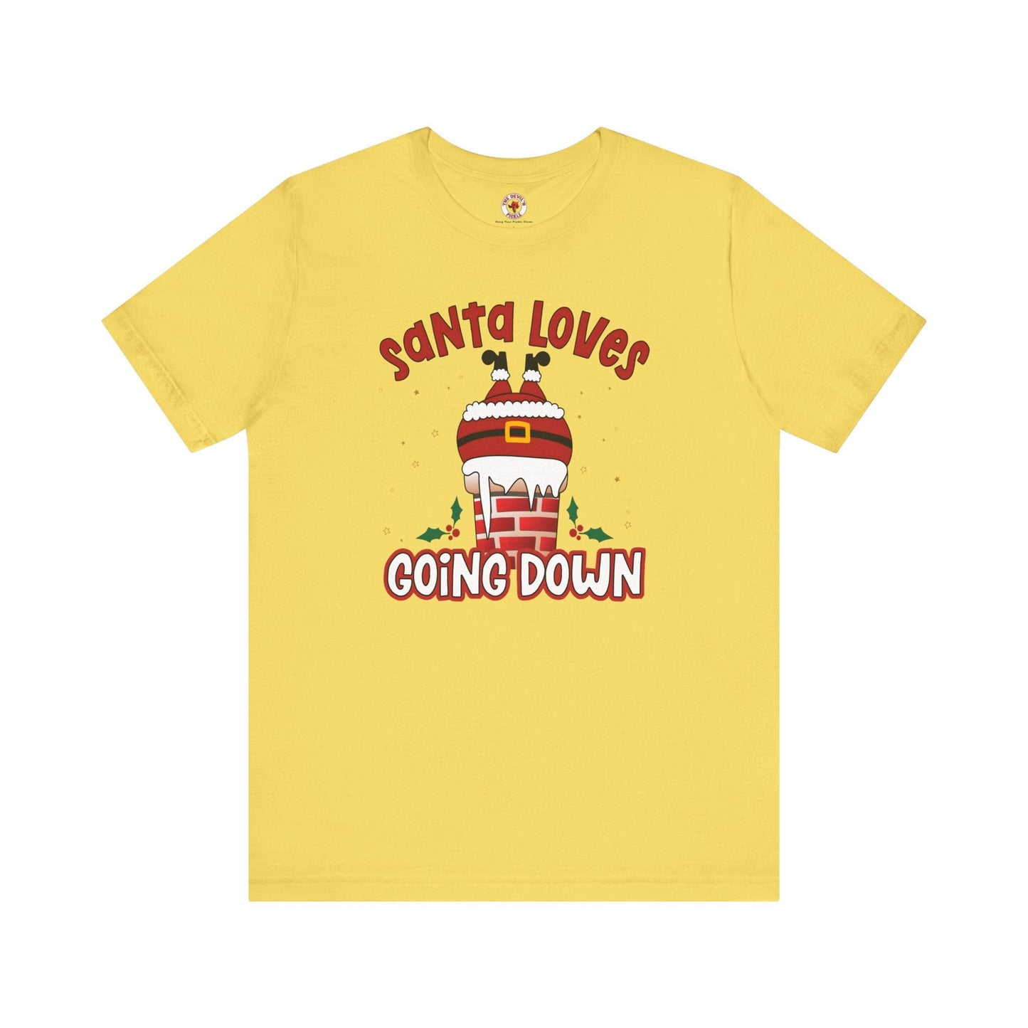 Santa Loves Going Down T-Shirt The Devil's Pickle