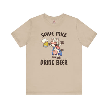 Save Milk Drink Beer T-Shirt The Devil's Pickle