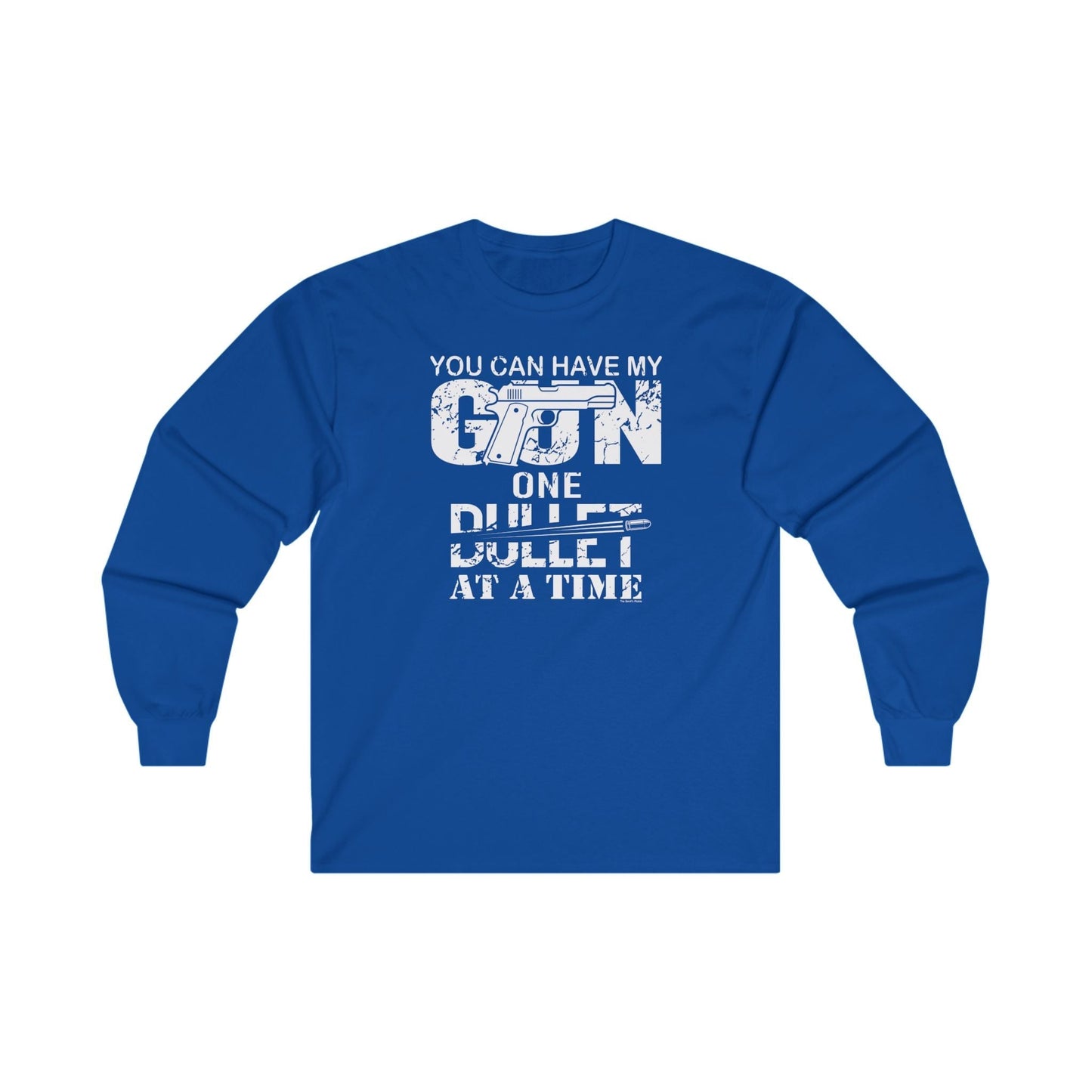 You Can Have My Gun One Bullet At A Time Long Sleeve Tee The Devil's Pickle