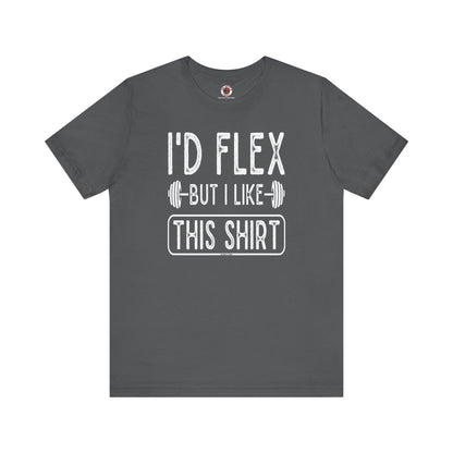 I'd Flex But I Like This Shirt T-Shirt The Devil's Pickle