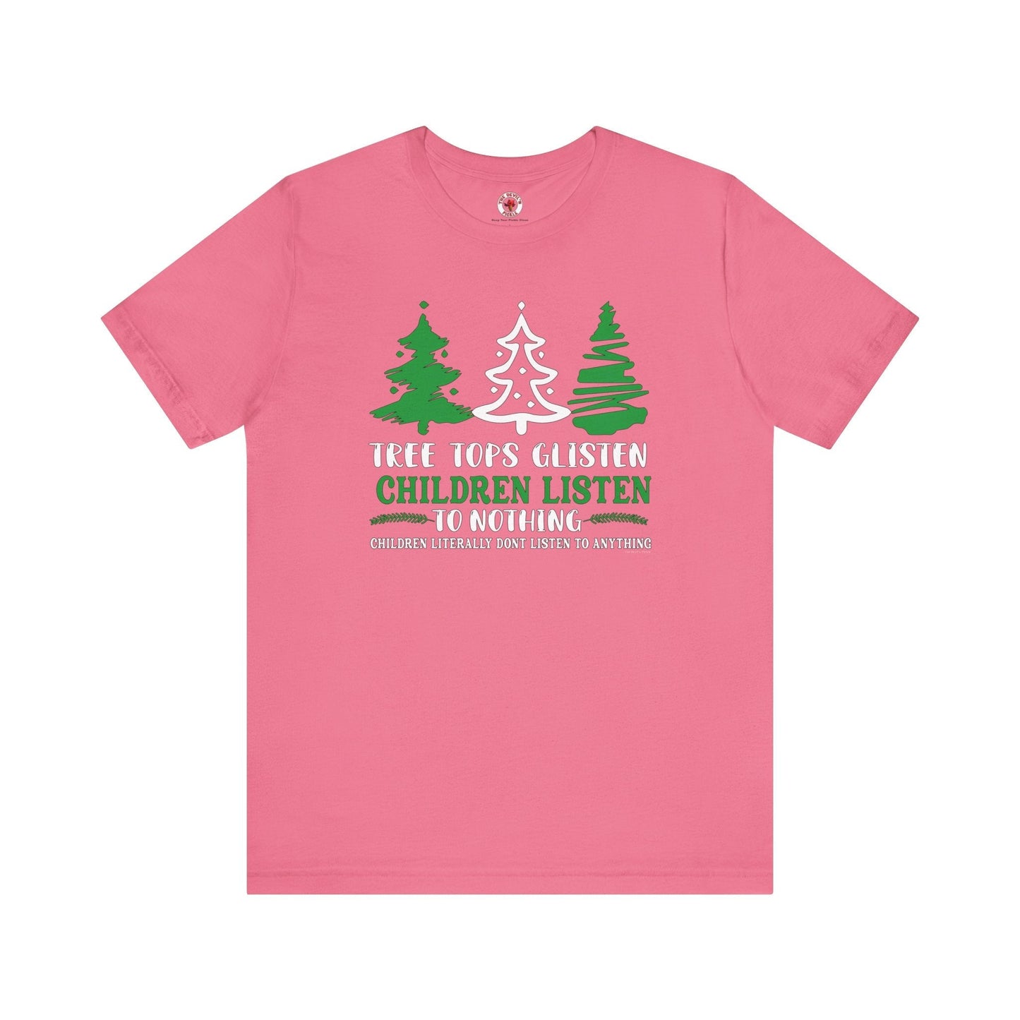 Tree Tops Glisten Children Listen to Nothing T-Shirt The Devil's Pickle
