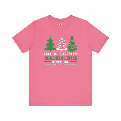Tree Tops Glisten Children Listen to Nothing T-Shirt The Devil's Pickle