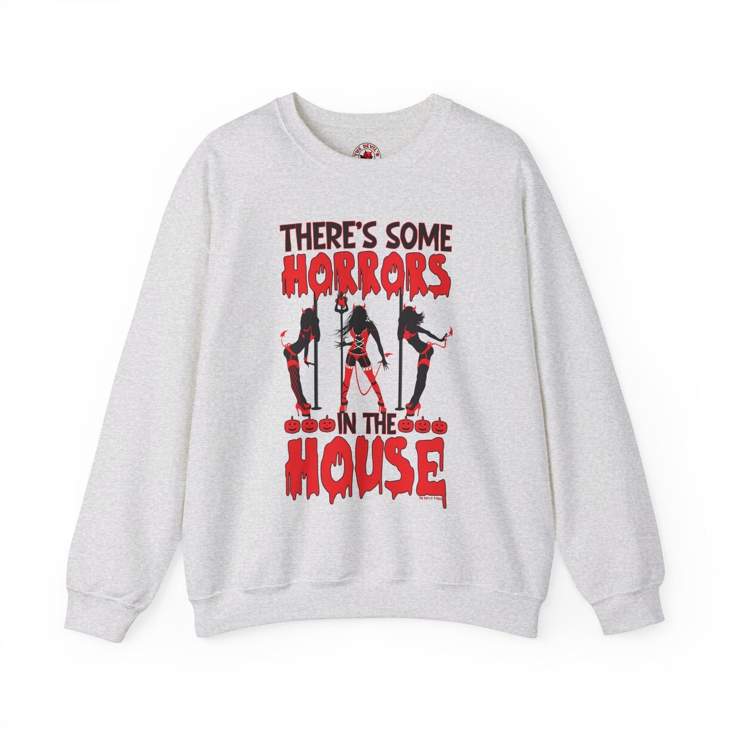 There's Some Horrors In The House Crewneck Sweatshirt The Devil's Pickle