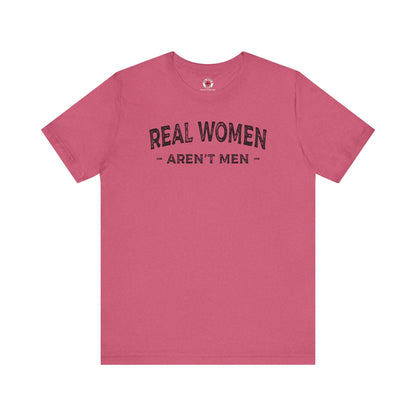 Real Women Aren't Men T-Shirt The Devil's Pickle