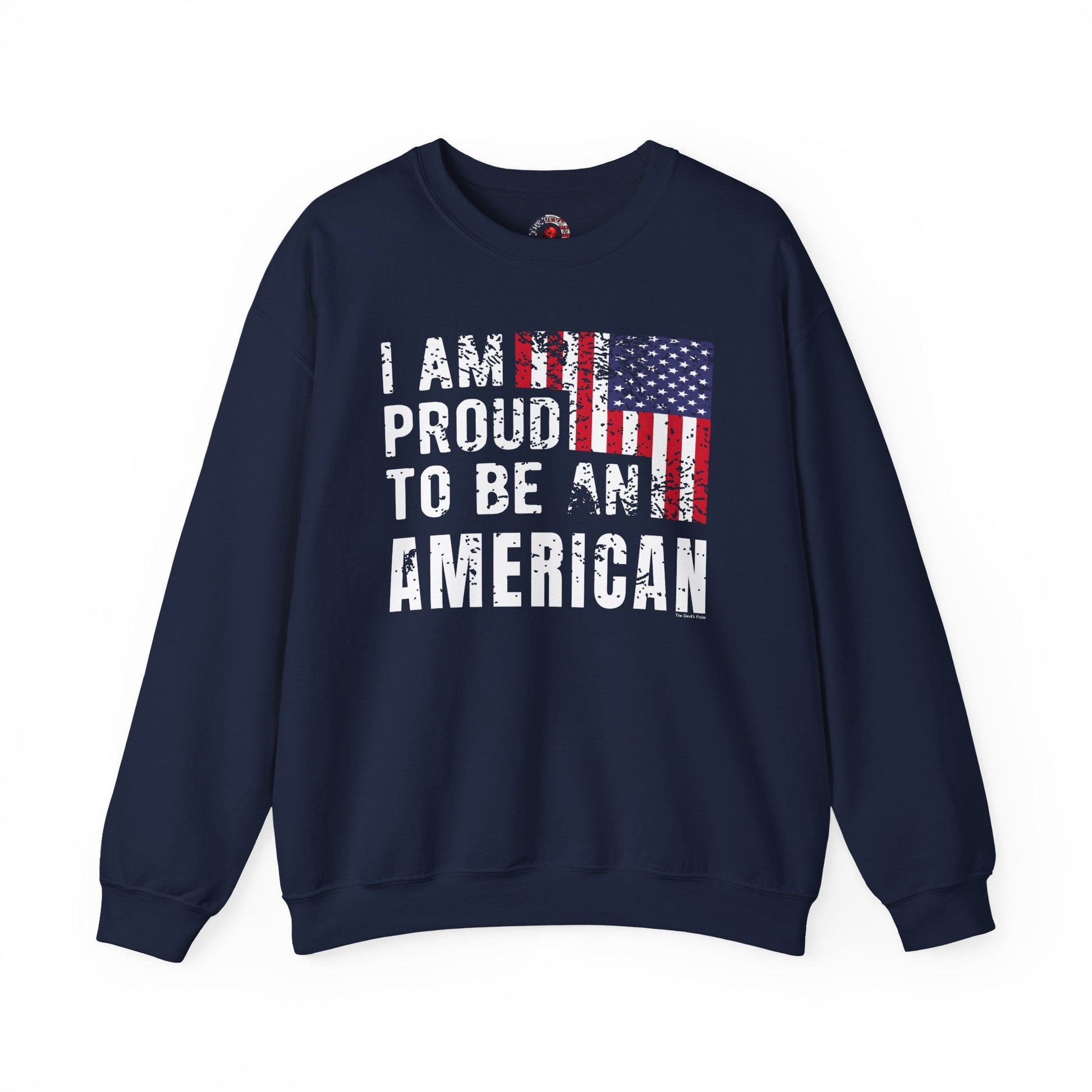 I Am Proud To Be An American Crewneck Sweatshirt The Devil's Pickle