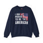 I Am Proud To Be An American Crewneck Sweatshirt The Devil's Pickle