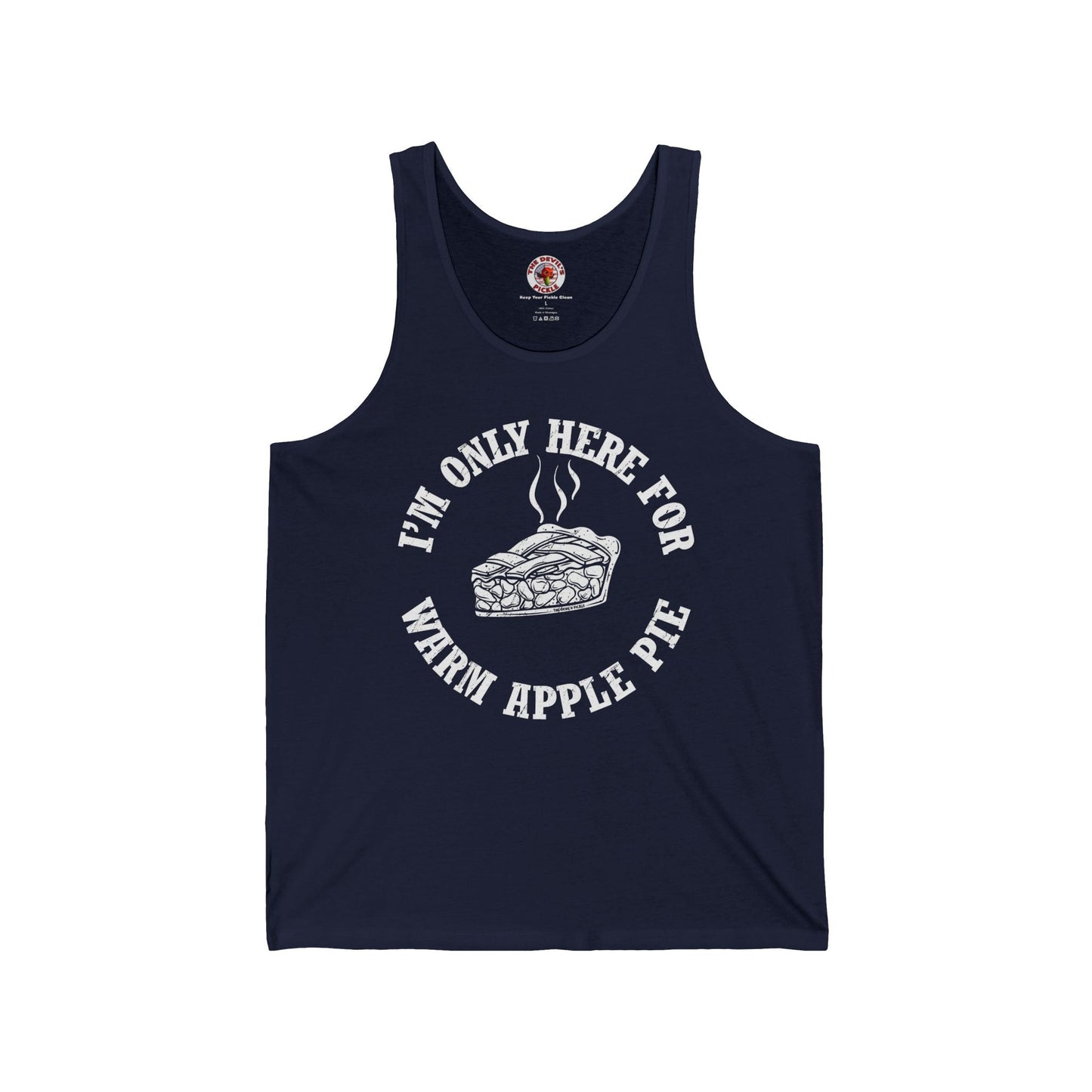 I'm Only Here For Warm Apple Pie Tank Top The Devil's Pickle