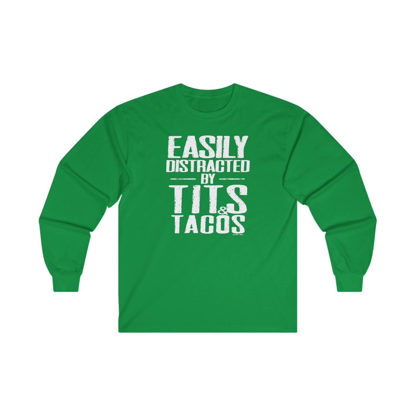 Easily Distracted By Tits and Tacos Long Sleeve Tee The Devil's Pickle