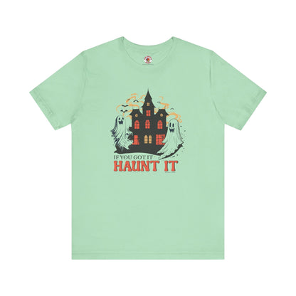 If You Got It Haunt It T-Shirt The Devil's Pickle