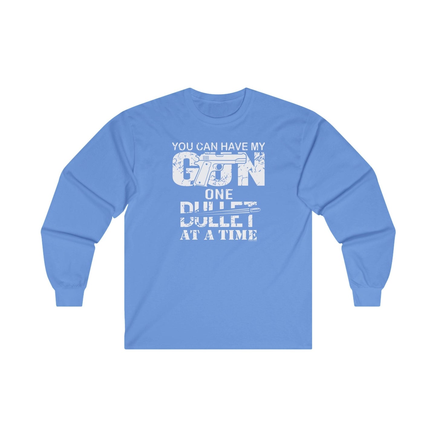 You Can Have My Gun One Bullet At A Time Long Sleeve Tee The Devil's Pickle