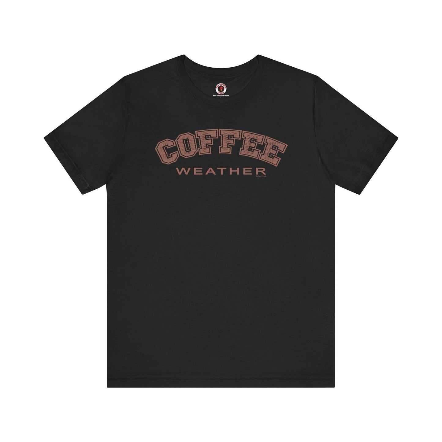Coffee Weather T-Shirt The Devil's Pickle