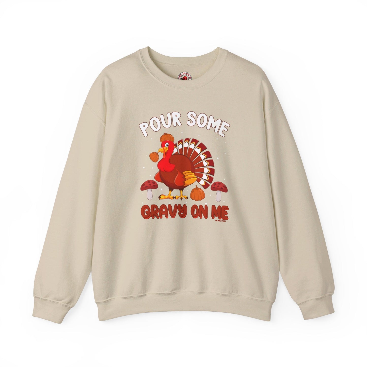 Pour Some Gravy On Me Crewneck Sweatshirt The Devil's Pickle