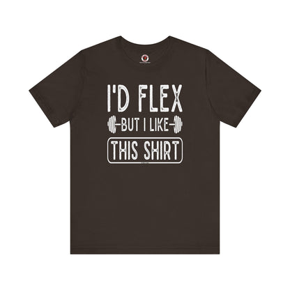 I'd Flex But I Like This Shirt T-Shirt The Devil's Pickle