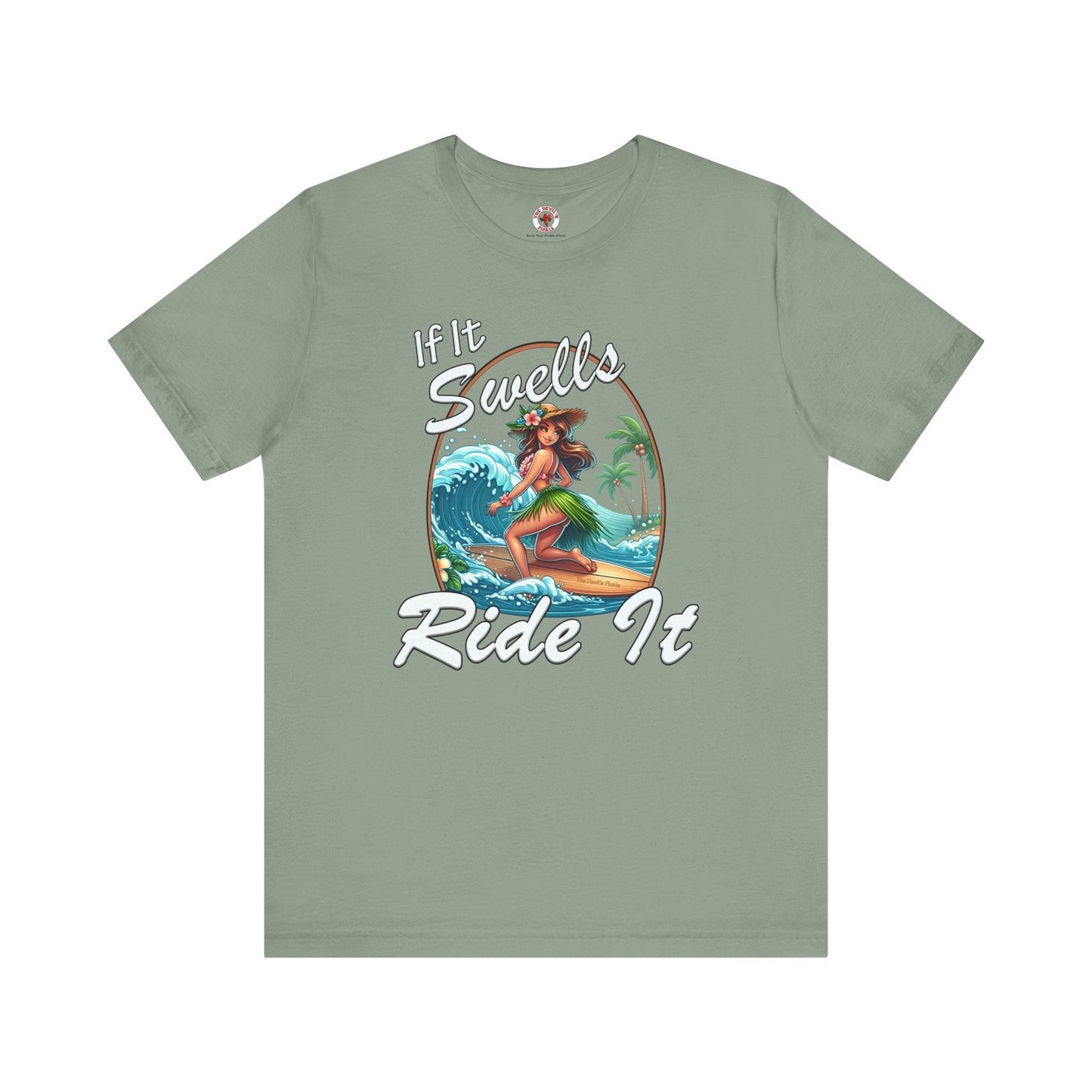 If It Swells Ride it T-Shirt The Devil's Pickle