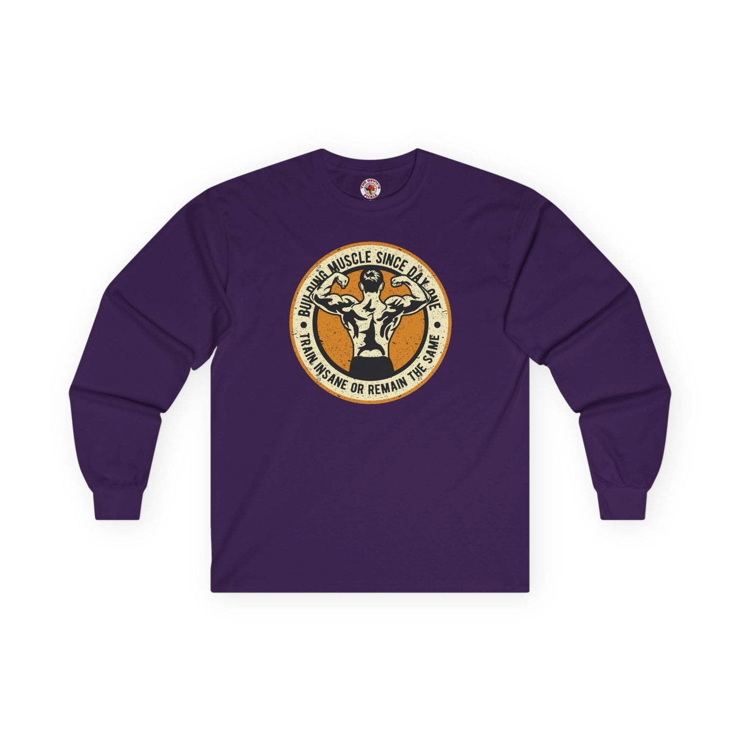 Building Muscle Since Day One Long Sleeve Tee The Devil's Pickle