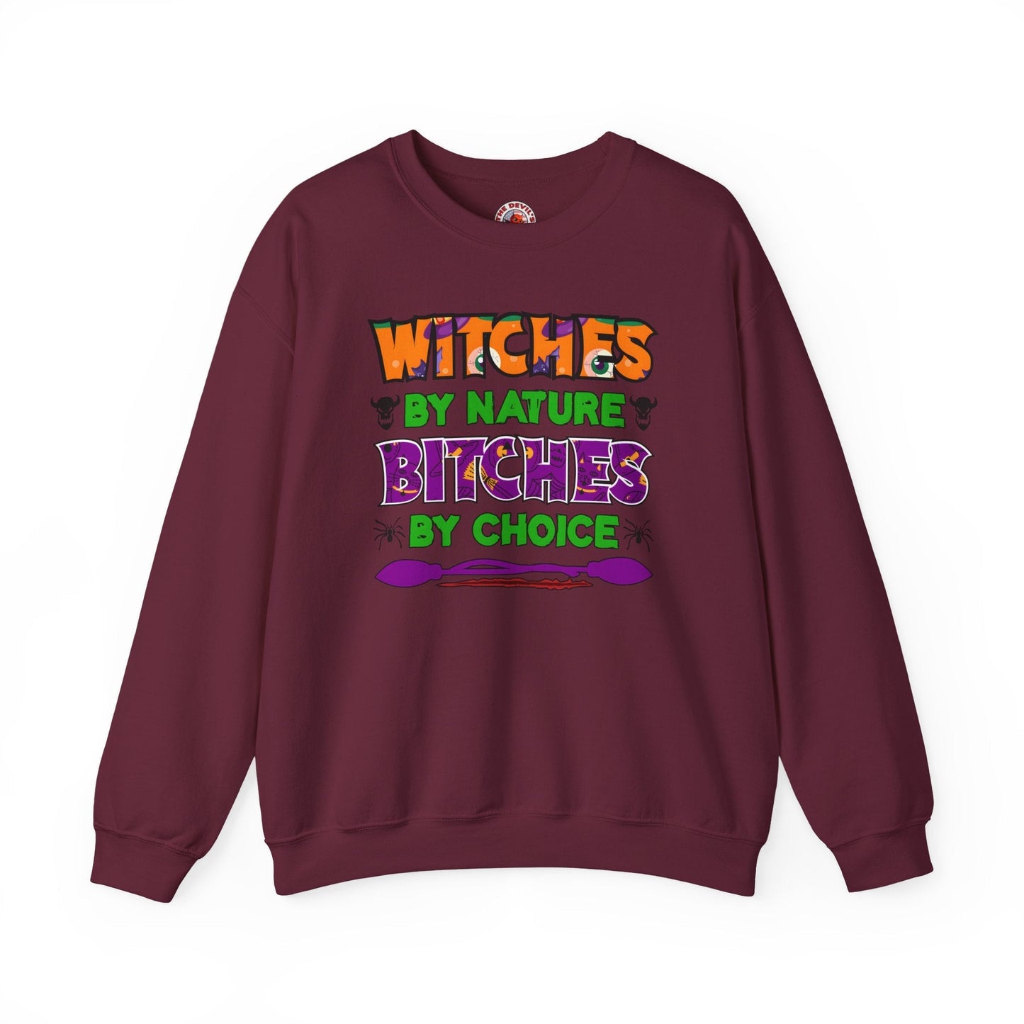 Witches By Nature Bitches By Choice Crewneck Sweatshirt The Devil's Pickle