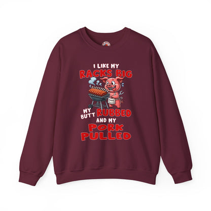 I Like My Racks Big My Butt Rubbed and My Pork Pulled Crewneck Sweatshirt The Devil's Pickle