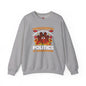 Unvaccinated And Ready To Talk Politics Crewneck Sweatshirt The Devil's Pickle