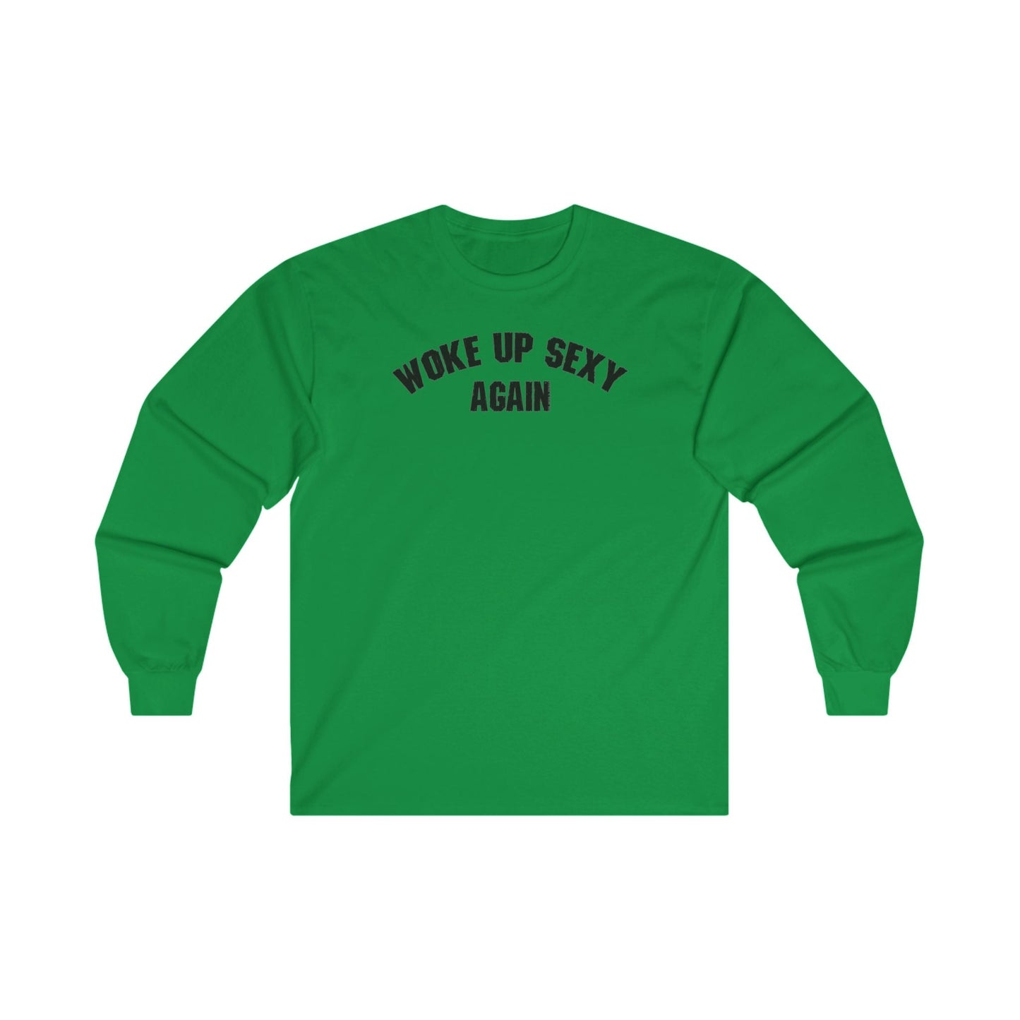 Woke Up Sexy Again Long Sleeve Tee The Devil's Pickle