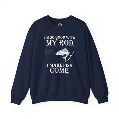 I'm So Good With My Rod Crewneck Sweatshirt The Devil's Pickle