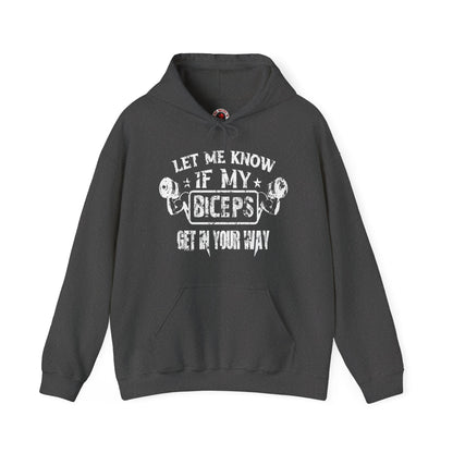 Let Me Know If My Biceps Get In Your Way Hooded Sweatshirt The Devil's Pickle