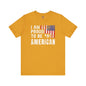 I Am Proud To Be An American T-Shirt The Devil's Pickle