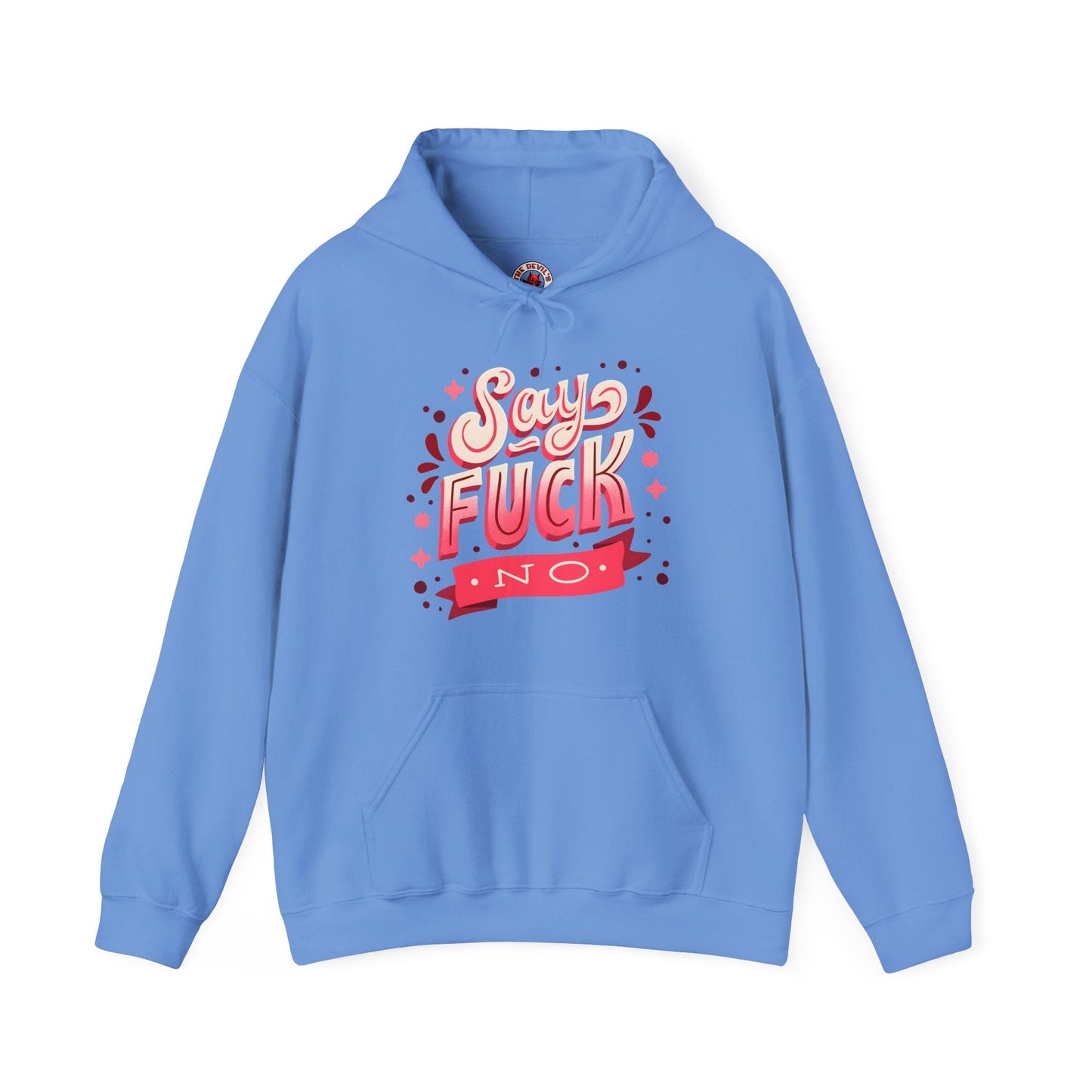 Say Fuck No Hooded Sweatshirt The Devil's Pickle